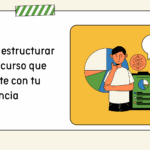 Cómo estructurar un discurso que conecte con tu audiencia